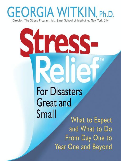 Title details for Stress Relief for Disasters Great and Small by Georgia Witkin, PhD - Available